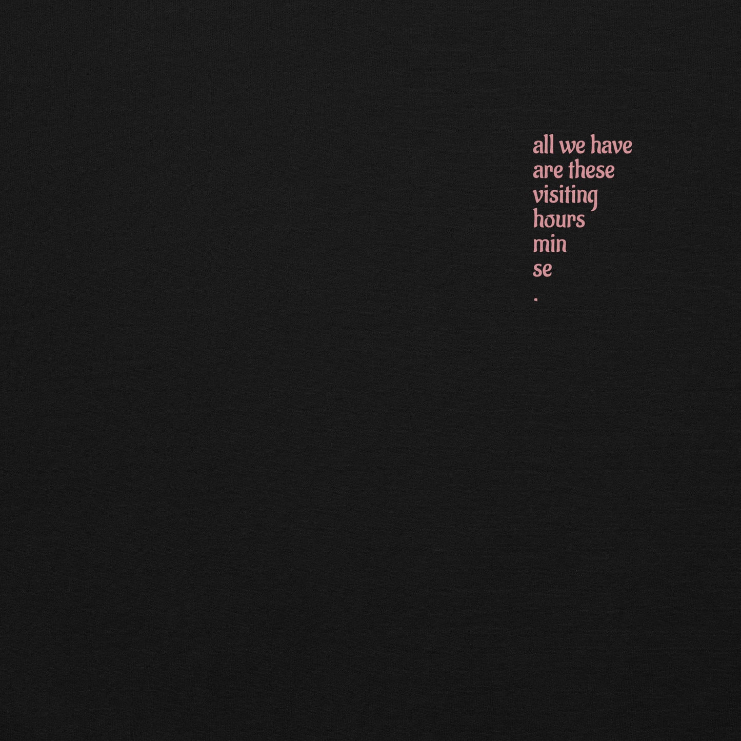 The Visiting Hours Ltd Edition Hoodie